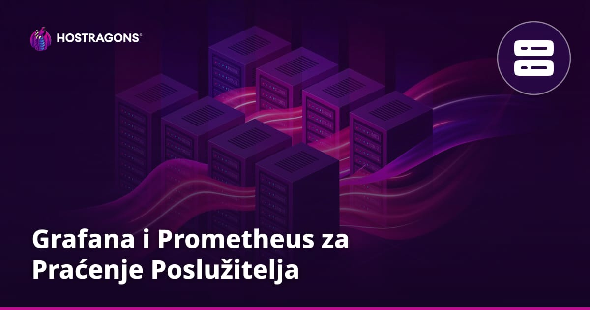 Grafana i Prometheus za Praćenje Poslužitelja