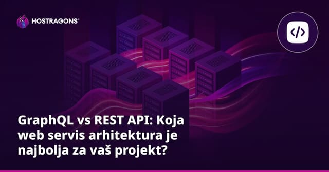 GraphQL vs REST API: Koja web servis arhitektura je najbolja za vaš projekt?