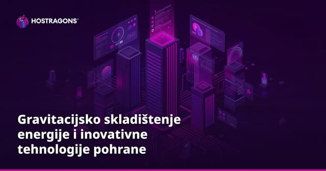 Gravitacijsko skladištenje energije i inovativne tehnologije pohrane