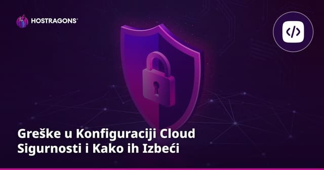 Greške u Konfiguraciji Cloud Sigurnosti i Kako ih Izbeći