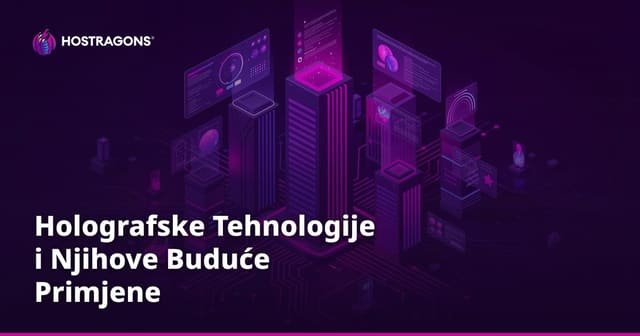 Holografske Tehnologije i Njihove Buduće Primjene