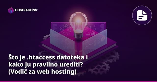 Što je .htaccess datoteka i kako ju pravilno urediti? (Vodič za web hosting)