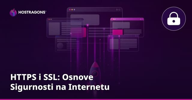 HTTPS i SSL: Osnove Sigurnosti na Internetu