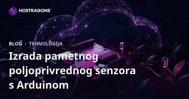 Izrada vlastitog pametnog poljoprivrednog senzora uz Arduino: Tehnički vodič za samostalno izvođenje