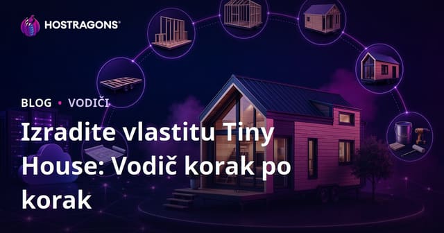 Izradite vlastitu Tiny House: Vodič korak po korak