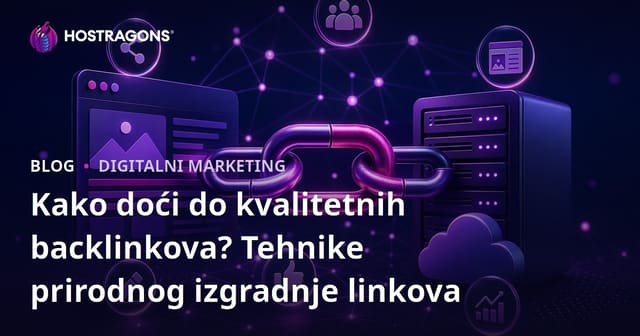 Kako doći do kvalitetnih backlinkova? Tehnike prirodnog izgradnje linkova