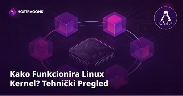 Kako Funkcionira Linux Kernel? Tehnički Pregled