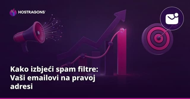 Kako izbjeći spam filtre: Vaši emailovi na pravoj adresi