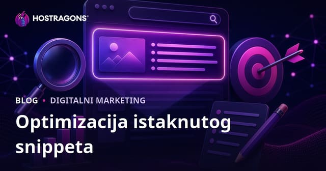 Kako Optimizirati Sadržaj za Istaknuti Snippet (Nulta Pozicija)?