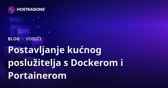 Kako Postaviti Vlastiti Kućni Server Koristeći Samo Docker i Portainer