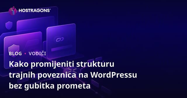 Kako promijeniti strukturu trajnih poveznica na WordPressu bez gubitka prometa