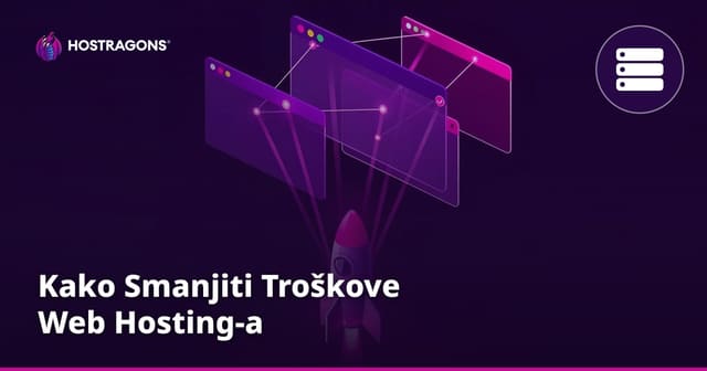 Kako Smanjiti Troškove Web Hosting-a