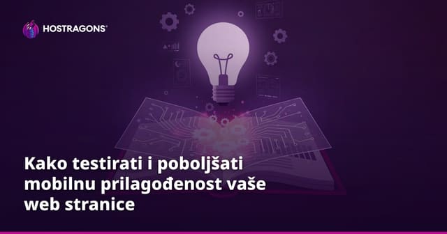 Kako testirati i poboljšati mobilnu prilagođenost vaše web stranice