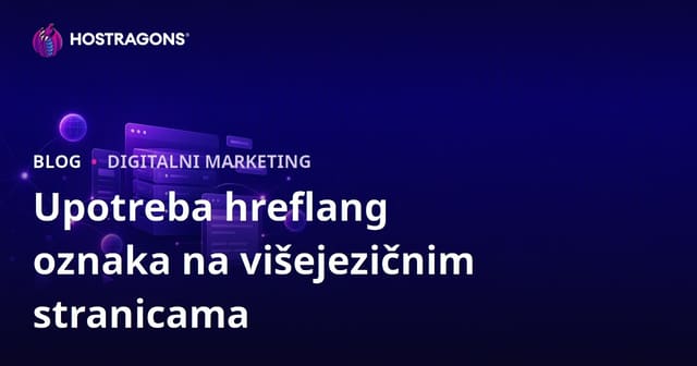 Korištenje hreflang oznake na Višejezičnim Web Stranicama