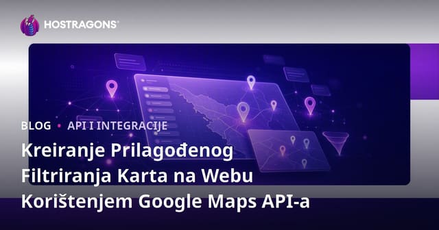 Kreiranje Prilagođenog Filtriranja Karta na Webu Korištenjem Google Maps API-a