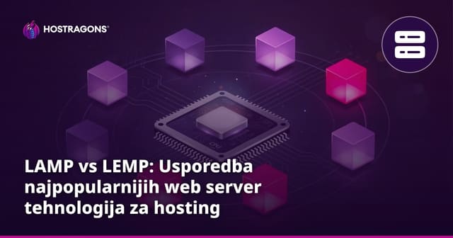 LAMP vs LEMP: Usporedba najpopularnijih web server tehnologija za hosting