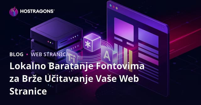 Lokalno Baratanje Fontovima za Brže Učitavanje Vaše Web Stranice