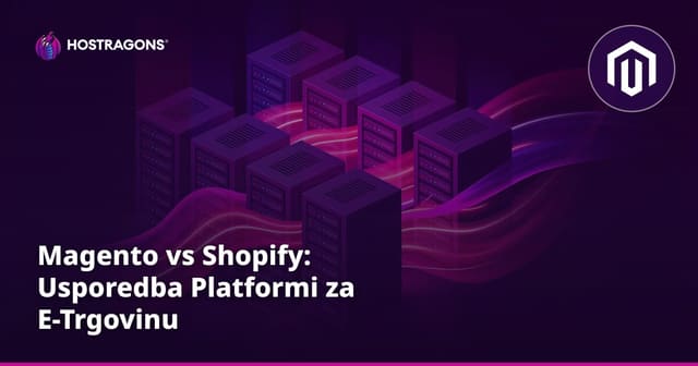 Magento vs Shopify: Usporedba Platformi za E-Trgovinu