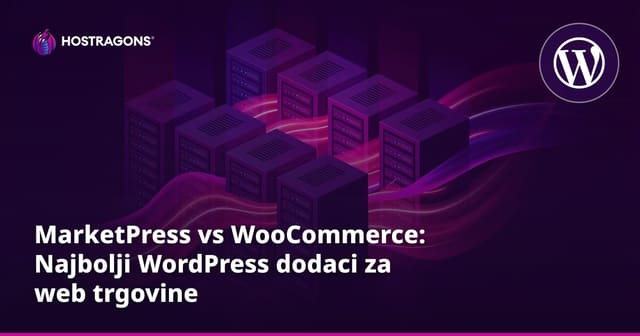 MarketPress vs WooCommerce: Najbolji WordPress dodaci za web trgovine
