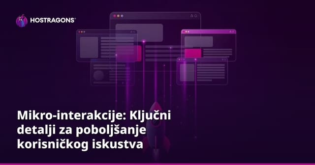 Mikro-interakcije: Ključni detalji za poboljšanje korisničkog iskustva