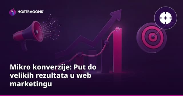 Mikro konverzije: Put do velikih rezultata u web marketingu