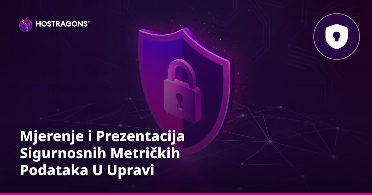 Mjerenje i Prezentacija Sigurnosnih Metričkih Podataka U Upravi
