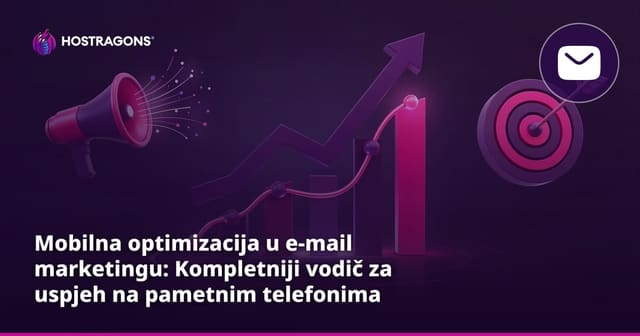 Mobilna optimizacija u e-mail marketingu: Kompletniji vodič za uspjeh na pametnim telefonima