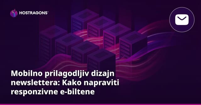 Mobilno prilagodljiv dizajn newslettera: Kako napraviti responzivne e-biltene