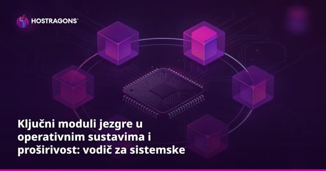 Ključni moduli jezgre u operativnim sustavima i proširivost: vodič za sistemske administratore