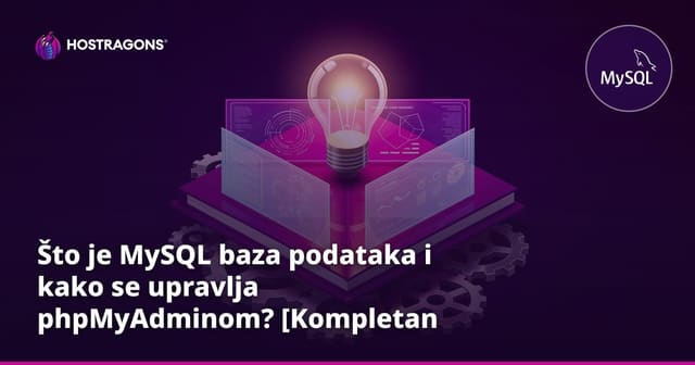 Što je MySQL baza podataka i kako se upravlja phpMyAdminom? [Kompletan vodič]