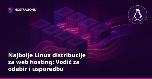 Najbolje Linux distribucije za web hosting: Vodič za odabir i usporedbu