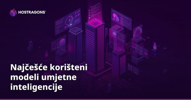 Najčešće korišteni modeli umjetne inteligencije