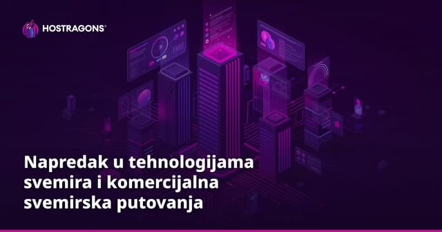 Napredak u Svemirskim Tehnologijama i Komercijalnim Svemirskim Putovanjima