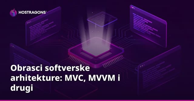 Obrasci softverske arhitekture: MVC, MVVM i drugi