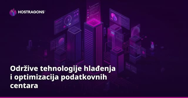 Održive tehnologije hlađenja i optimizacija podatkovnih centara