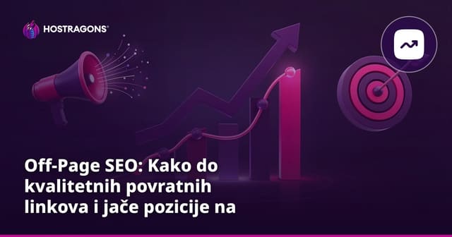 Off-Page SEO: Kako do kvalitetnih povratnih linkova i jače pozicije na Googleu