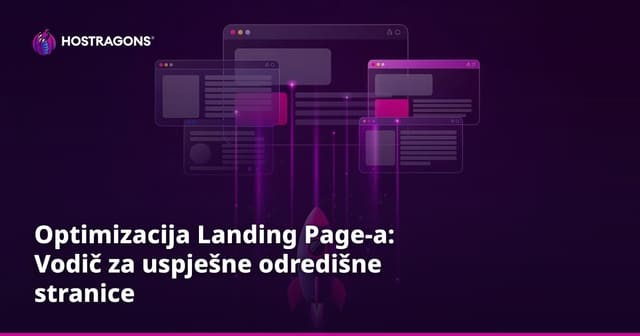 Optimizacija Landing Page-a: Vodič za uspješne odredišne stranice