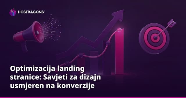 Optimizacija landing stranice: Savjeti za dizajn usmjeren na konverzije