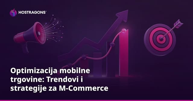 Optimizacija mobilne trgovine: Trendovi i strategije za M-Commerce