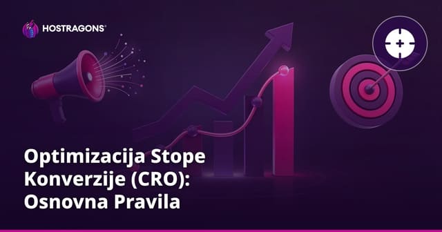 Optimizacija Stope Konverzije (CRO): Osnovna Pravila