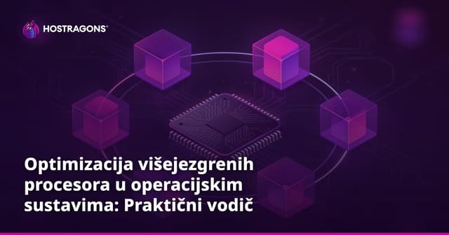 Optimizacija višejezgrenih procesora u operacijskim sustavima: Praktični vodič