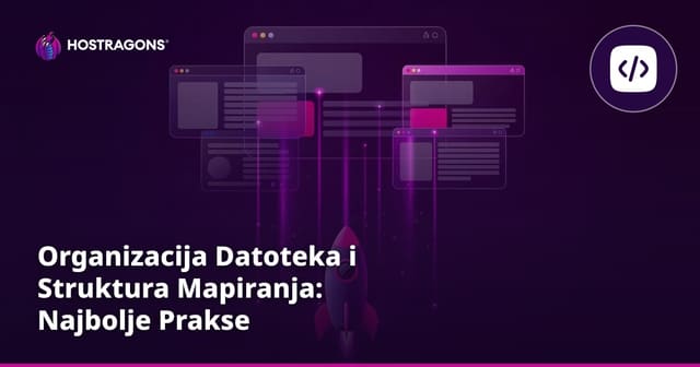 Organizacija Datoteka i Struktura Mapiranja: Najbolje Prakse