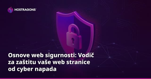 Osnove web sigurnosti: Vodič za zaštitu vaše web stranice od cyber napada