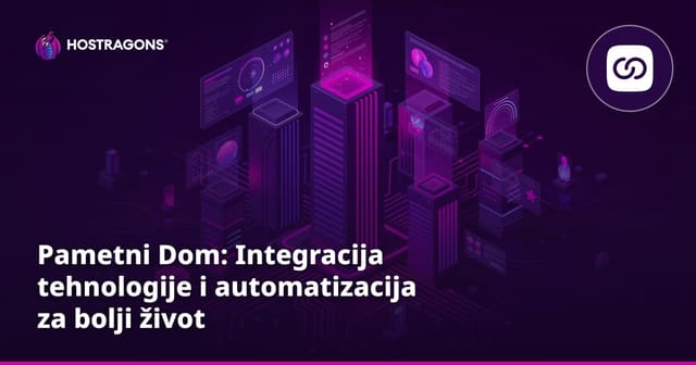 Pametni Dom: Integracija tehnologije i automatizacija za bolji život