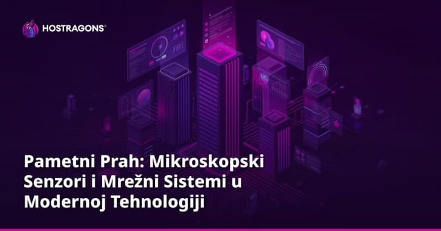 Pametni Prah: Mikroskopski Senzori i Mrežni Sistemi u Modernoj Tehnologiji