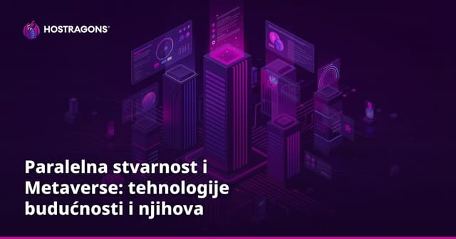 Paralelna stvarnost i Metaverse: tehnologije budućnosti i njihova primjena