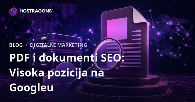 PDF i SEO Dokumenata: Kako Dignuti PDF Datoteke na Googleu