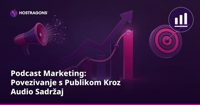 Podcast Marketing: Povezivanje s Publikom Kroz Audio Sadržaj