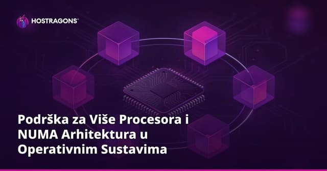 Podrška za Više Procesora i NUMA Arhitektura u Operativnim Sustavima