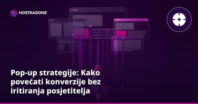 Pop-up strategije: Kako povećati konverzije bez iritiranja posjetitelja